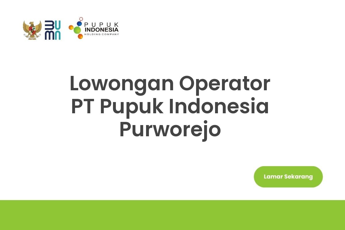 Lowongan Operator PT Pupuk Indonesia Purworejo