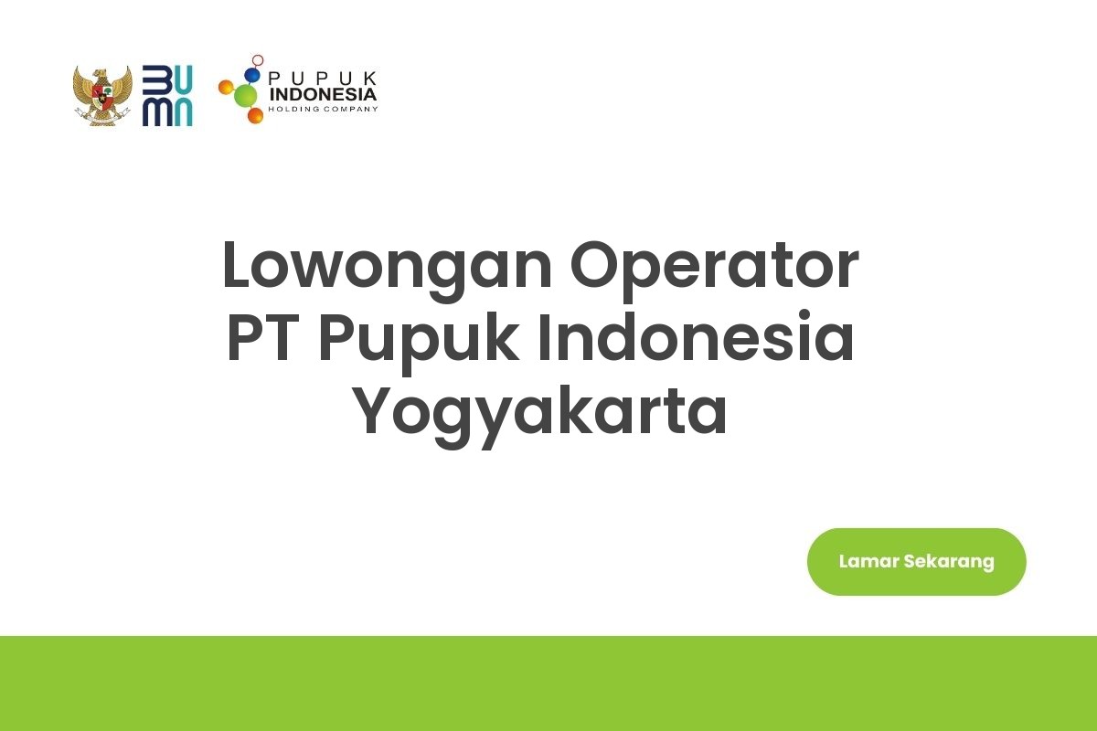 Lowongan Operator PT Pupuk Indonesia Yogyakarta